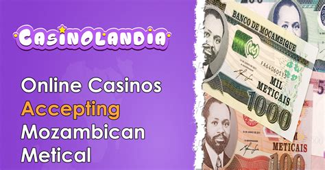 Mozambican meticals Online Casinos .